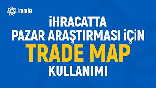 İhracatta Pazar Araştırması İçin Trade Map Kullanımı [upl. by Ingrim]