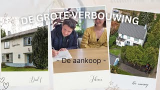 Huis verbouwen  Deel 1  De aankoop [upl. by Abdu]