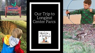 Our Trip to Longleat Center Parcs [upl. by Terriss]