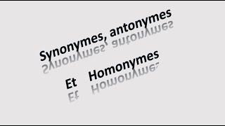 Révision Synonymes Antonymes Homonymes [upl. by Aelber]