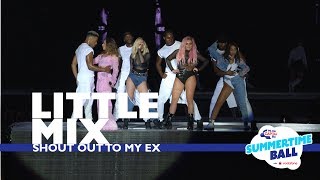 Little Mix  Shout Out To My Ex Live At Capitals Summertime Ball 2017 [upl. by Anse219]