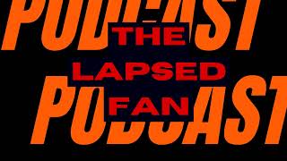 The Lapsed Fan on YouTube [upl. by Julio]