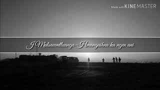 J Malsawmtluanga Hmangaihna ka ngen Lyrics [upl. by Nila]