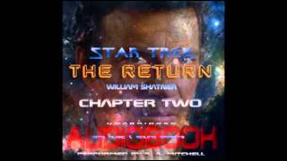 Star Trek The Return Audiobook  Chapter Two FanMade [upl. by Ynnaej]