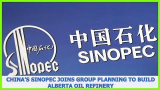 China’s Sinopec joins group planning to build Alberta oil refinery [upl. by Eelrehpotsirhc]