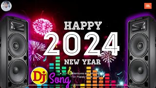 DJ Happy New Year 2024 DJ Remix Song2024 Ka Dj 2024 Ka gana Dj Hard song [upl. by Inoliel]