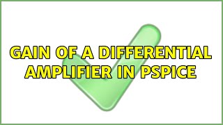 Gain of a differential amplifier in PSpice [upl. by Hosbein124]