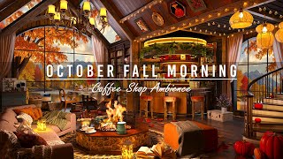 Relaxing October Fall Morning at Cozy Fall Cafe Ambience🍂Soft Jazz Instrumental Music for Working [upl. by Redvers326]