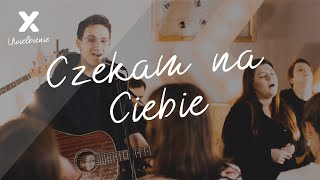 Czekam na Ciebie  XY Uwielbienie [upl. by Hillie152]