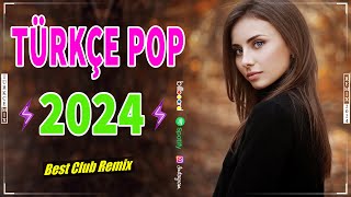 2024 Remix Şarkılar Türkçe Pop 🌈 En Çok Dinlenen Pop Müzik Remix 2024  Best Türkçe Remix 🔊 [upl. by Eiramait169]