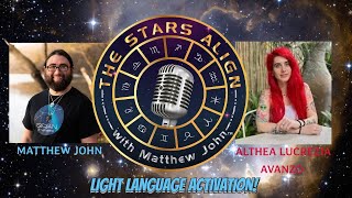 The Stars Align Ep 9 AltheaLucrezia Avanzo Light Language Activation [upl. by Lerraj]