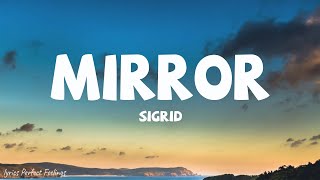 Sigrid  Mirror Lyrics [upl. by Beaver]