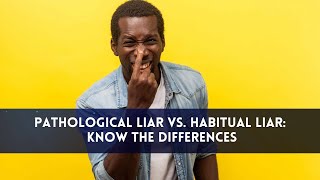 Pathological Liar vs Habitual Liar Key Differences You Need to Know [upl. by Reldnahc]