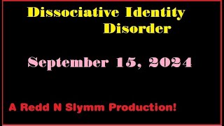 quotDissociative Identity Disorderquot DID  September 15 2024 [upl. by Camel782]