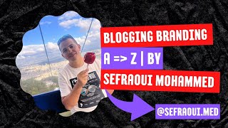 Blogging Branding A to Z  By Sefraoui Mohammed [upl. by Arad]