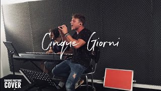 Cinque Giorni  Michele Zarrillo Simone Pastore acoustic cover [upl. by Wyn]