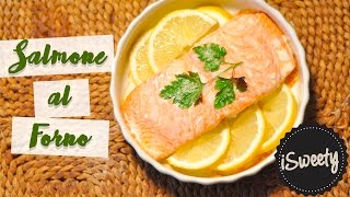 Filetto di Salmone al Forno Ricetta Semplice e Velocissima [upl. by Pratte654]