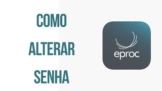 ✅ Tutorial EPROC TRF4  Advogado  PASSO A PASSO  Como alterar Senha [upl. by Meluhs412]