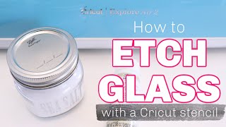 How to Etch Glass using a Cricut Stencil [upl. by Carola]