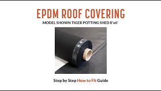 How to Install an EPDM Rubber Roof  Tiger Sheds [upl. by Chapman]