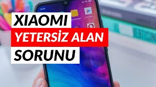 XİAOMİ YETERSİZ ALAN SORUNU  KESİN ÇÖZÜM [upl. by Arahset]