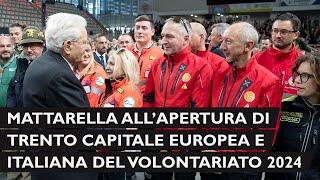 Mattarella interviene a Trento Capitale europea e italiana del Volontariato 2024 [upl. by Niattirb]