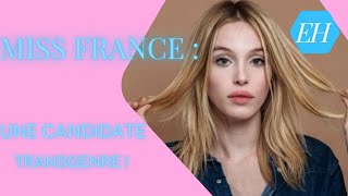 MISS FRANCE  ENFIN UNE CANDIDATE TRANSGENRE [upl. by Rafa]