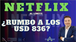 📊 Netflix Al límite ¿Rumbo a los 836 USD [upl. by Asi845]