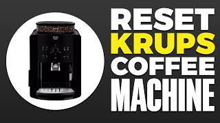 How To Reset Krups Coffee Machine [upl. by Boswall]