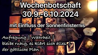 Wochenbotschaft 309 6102024  Sonnenfinsternis  Bewahre Ruhe [upl. by Ongun]