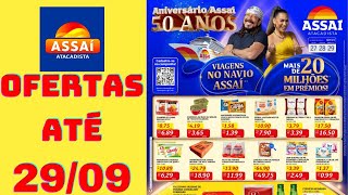 ASSAÍ ATACADISTA OFERTAS ATÉ 29092024 FOLHETO ANIVERSÁRIO ASSAÍ PE [upl. by Valoniah]