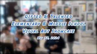 GampT ElementaryMiddle School Art Showcase 2024 [upl. by Law]