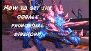 Wow how to get the Cobalt Primordial Direhorn [upl. by Husha]