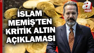 Altın Fiyatları Düşecek Mi Yükselecek Mi İslam Memişten Kritik Açıklama  A Haber [upl. by Raphael]