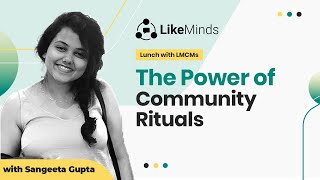 Community Engagement What Are Community Rituals  LikeMinds Webinar 4 [upl. by Sugden513]