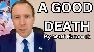 A GOOD DEATH  Matt Hancock discusses EndOfLife Medication [upl. by Greg84]