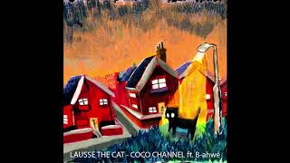 LAUSSE THE CAT  COCO CHANNEL ft Bahwe [upl. by Niarfe]