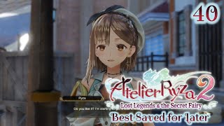 Atelier Ryza 2  40 Best Saved for Later  Walkthrough [upl. by Lebana147]