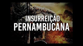 A INSURREIÇÃO PERNAMBUCANA [upl. by Emilie208]