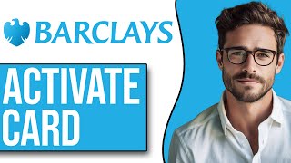 How To Activate Barclays Credit Card 2024 [upl. by Ahsilat312]