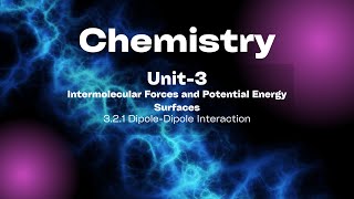 321 DipoleDipole Interaction  Chemistry 1 [upl. by Aileno]