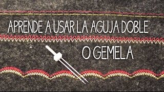 Aprende a usar la aguja doble o gemela [upl. by Goldsmith]