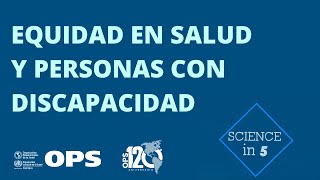 Ciencia en 5  Equidad en salud y personas con discapacidad [upl. by Pail]