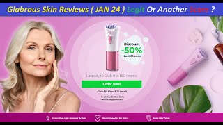 Glabrous Skin Reviews  JAN 24  Legit Or Another Scam   Glabrous Skin  GlabrousSkin Com Reviews [upl. by Annayr]