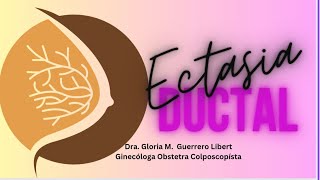 ¿Que es la Ectasia Ductal [upl. by Wanfried]