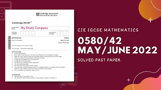 058042MJ22  Easy Step by Step Solutions  CIE IGCSE MATHS PAPER 4 EXTENDED MAYJUNE 2022 [upl. by Uticas]