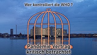 WHO Pandemievertrag kritisch betrachtet [upl. by Onirefez225]