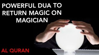 POWERFUL RUQYAH DUA TO RETURN MAGIC ON MAGICIAN [upl. by Mariejeanne]