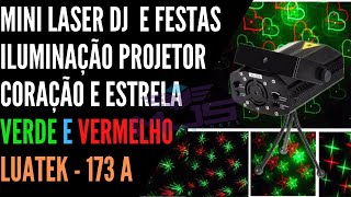 Mini Laser Stage Light Coracao Estrela Projetor Balada Canhão VERMELHO VERDE LUA TEK LK 173A [upl. by Daron]