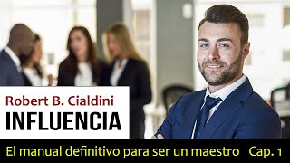 INFLUENCIA Ciencia y Practica  Robert B Cialdini 😈😇  PARTE I [upl. by Bogusz]